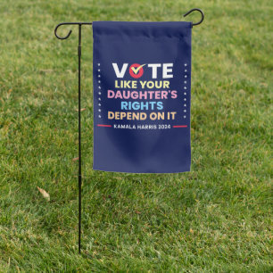 Vote Like Your Daughter's Rights Depend On It Garden Flag