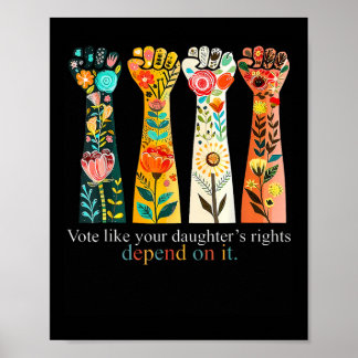 Vote Like Your Daughter's Rights Depend On It Hand Poster