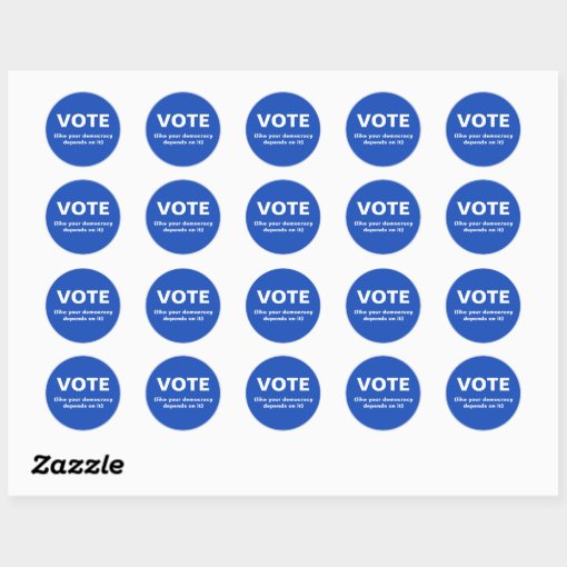 Vote Like Your Democracy Depends On It Blue Classic Round Sticker Zazzle