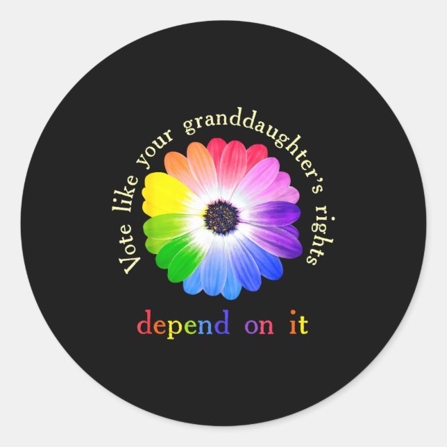 Vote Like Your Granddaughter's Rights Depend On It Classic Round Sticker (Front)