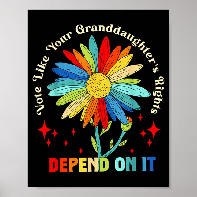 Vote Like Your Granddaughter's Rights Depend On It Poster (Front)