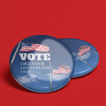 Vote Like Your Life Depends On It Button<br><div class="desc">Vote like your life depends on it,  because it does. Whether you are black,  an immigrant,  LGBT,  a pregnant woman,  or any American,  you must vote blue in the next election. Vote against Donald Trump so that Americans survive and live our best lives,  complete with freedom for every citizen.</div>