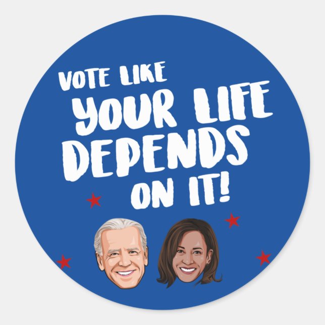 Vote like your life depends on it classic round sticker (Front)