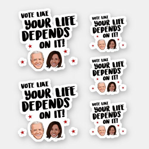 Vote Like Your Life Depends On It Sticker