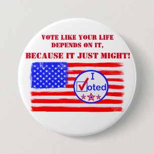 “Vote Like Your Life Depends...” Voting Rights Button