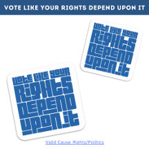 Vote Like Your Rights Depend Upon It
