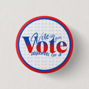 Vote like your vote depends on it button
