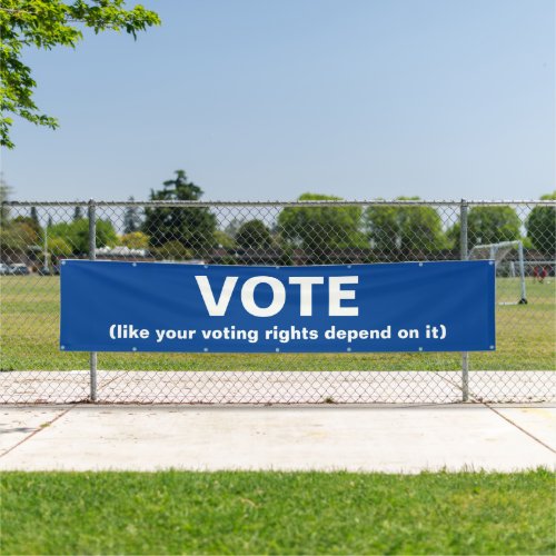 Vote like your voting rights depend banner