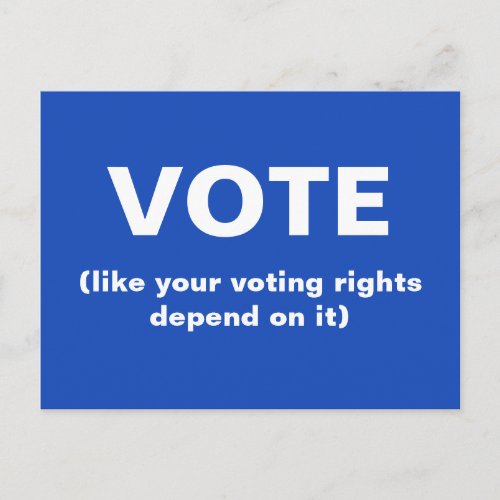Vote like your voting rights depend on it postcard