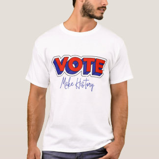 Vote: Make History Elections T-Shirt