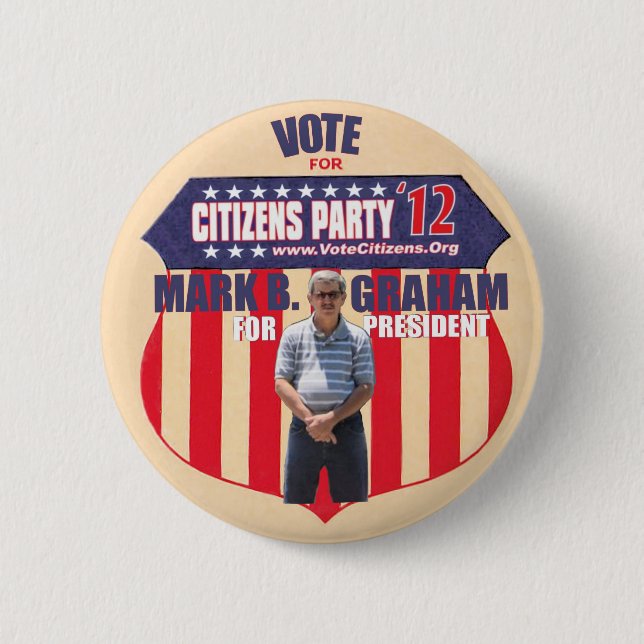Vote Mark B. Graham President 2012 Pinback Button (Front)