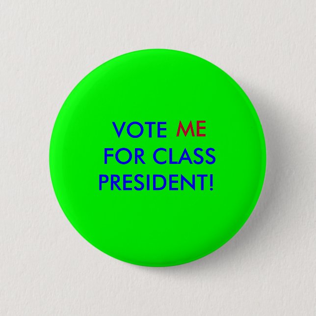 vote me for class president pinback button (Front)