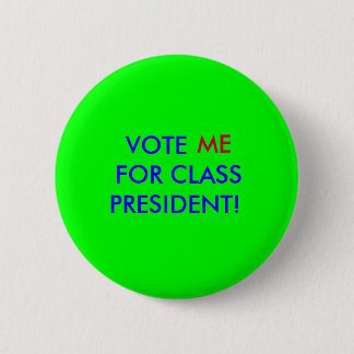 vote me for class president pinback button