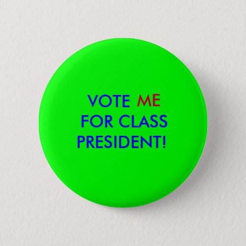 vote me for class president pinback button