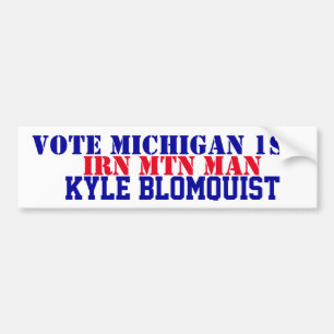 VOTE Michigan 1st Kyle Blomquist Iron Mtn Man Bumper Sticker
