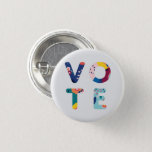 Vote Modern Floral Pattern Multicolored Button<br><div class="desc">The letters in the word "vote" are made up of an abstract modern,  floral pattern in shades of blue,  green,  yellow,  pink,  and orange. Makes a wonderful gift for the activist,  politico or student in your life.</div>