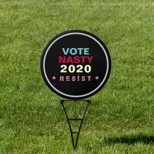 Vote NASTY 2020 Resist Yard Sign