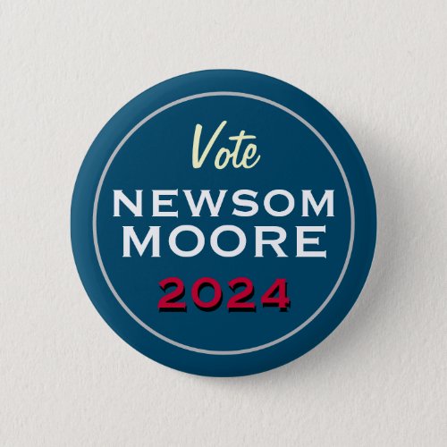 Vote NEWSOM MOORE 2024 Campaign Button