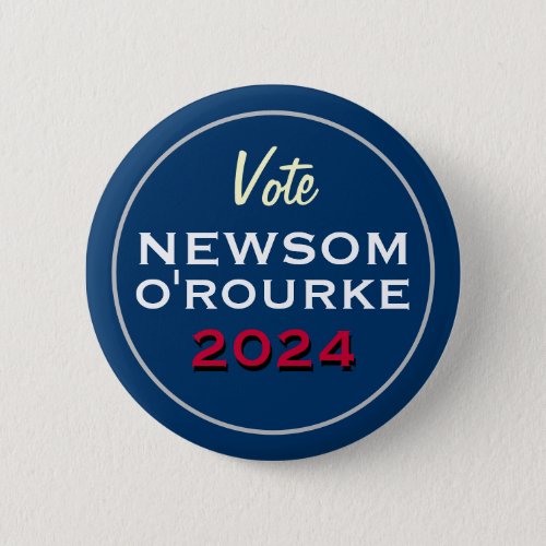 Vote NEWSOM OROURKE 2024 Campaign Button