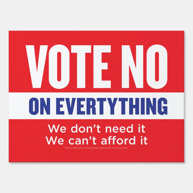 Vote No on Everything Yard Sign  (Front)