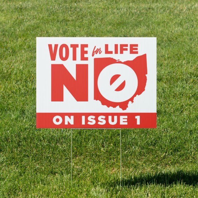 VOTE NO on OHIO ISSUE 1 (Pro-Life) Sign (Insitu)