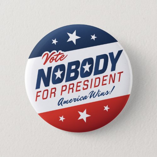 Vote Nobody for President Buttons