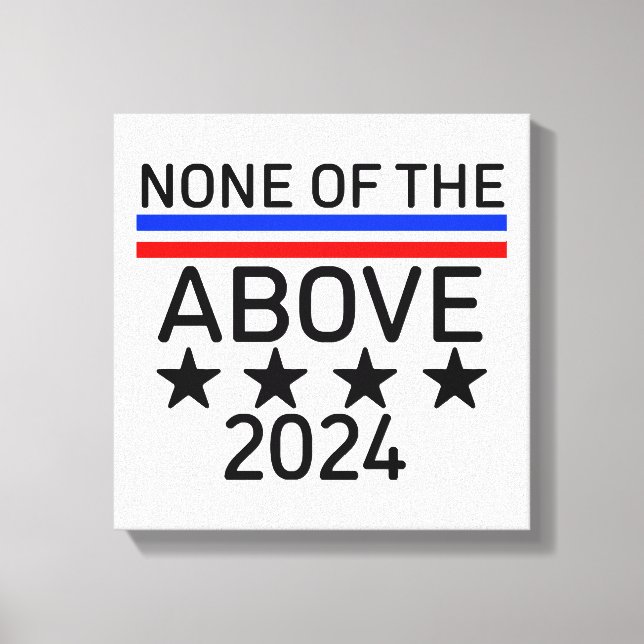 Vote None of the Above Canvas Print (Front)