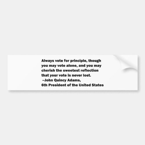 Vote on Principle Quote by John Quincy Adams Bumper Sticker
