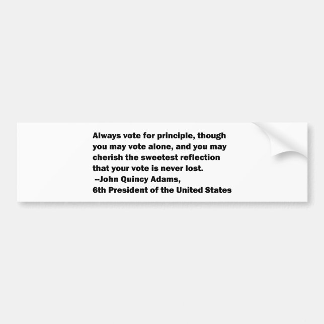 Vote on Principle Quote by John Quincy Adams Bumper Sticker (Front)