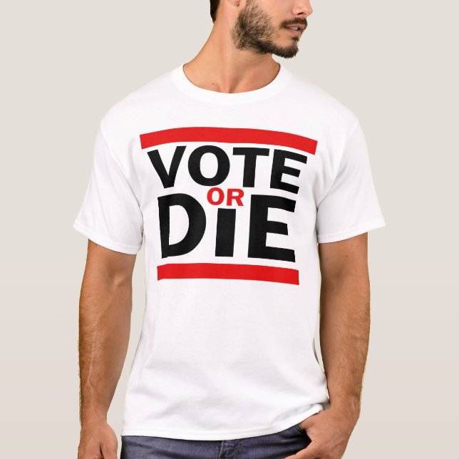 Vote or Die T-Shirt (Front)