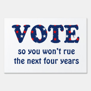 Vote or Rue The Election Sign