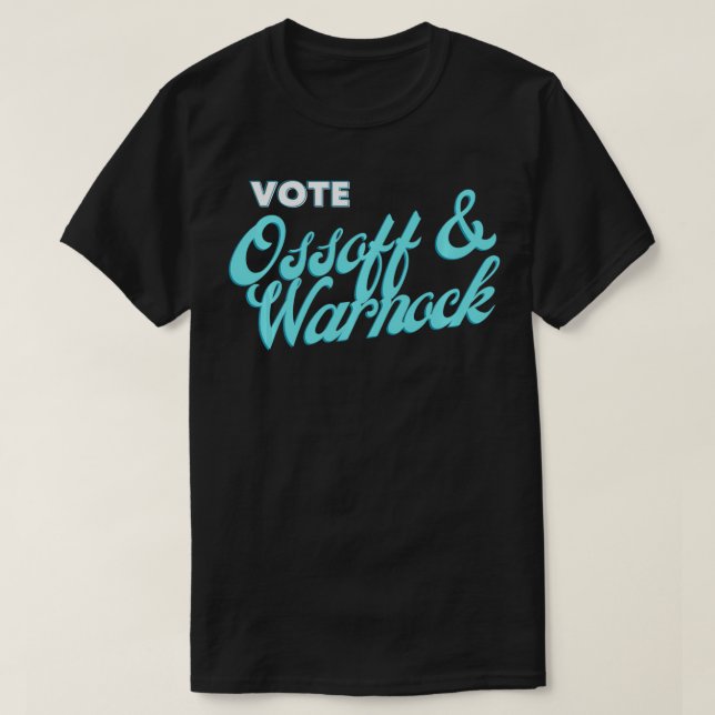 Vote Ossoff & Warnock Senate Runoff in Georgia  T-Shirt (Design Front)