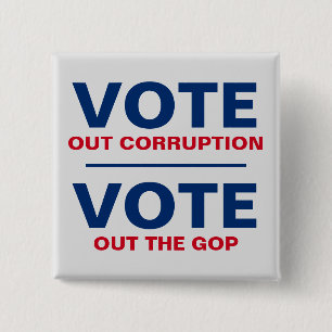 Vote Out Corruption Vote Out The GOP Button