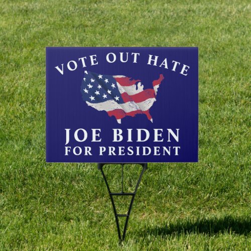 Vote Out Hate  Joe Biden For President Sign