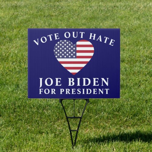 Vote Out Hate  Joe Biden For President Sign