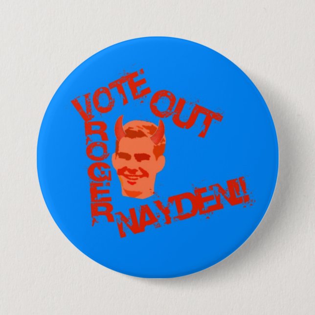 Vote Out Roger Nayden!! Pinback Button (Front)