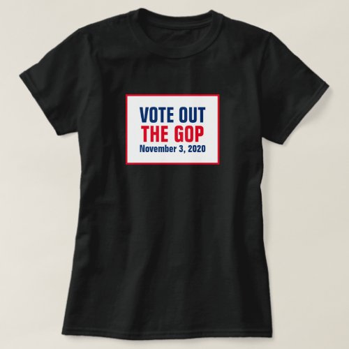 Vote Out The GOP 2020 Election Red White Blue T_Shirt