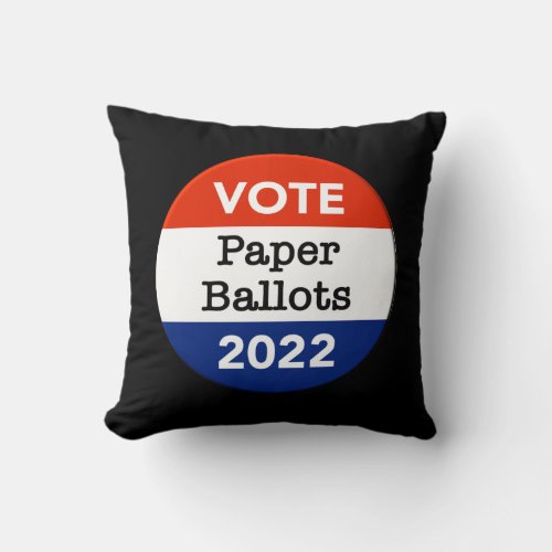 Vote Paper Ballots 2022 Midterm Election Throw Pil Throw Pillow