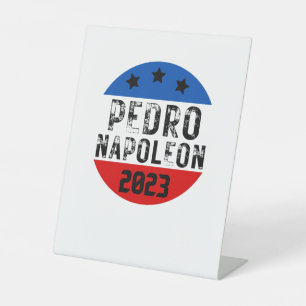 vote Pedro Napoleon funny election text Pedestal Sign