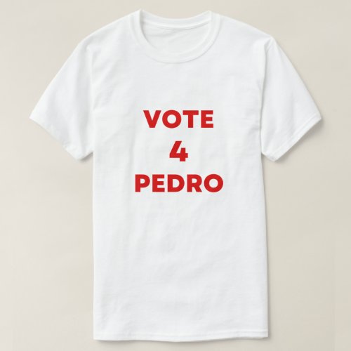 vote Pedro Napoleon funny election text T_Shirt