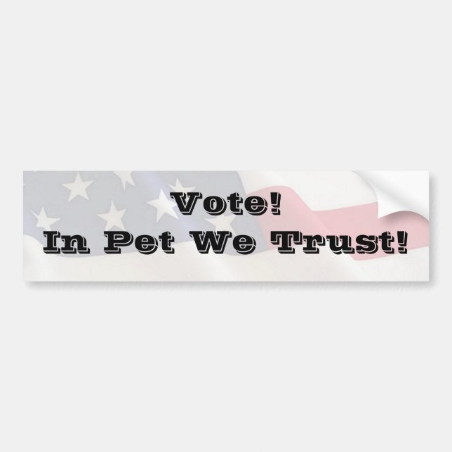 Vote Pet We Trust Bumper Sticker (Front)