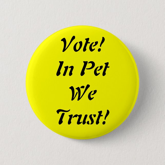 Vote Pet We Trust Button (Front)