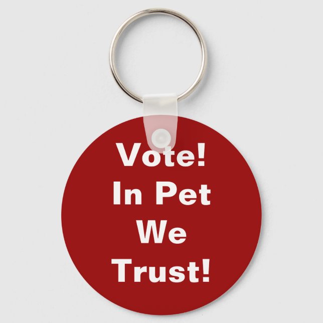 Vote Pet We Trust Keychain (Front)