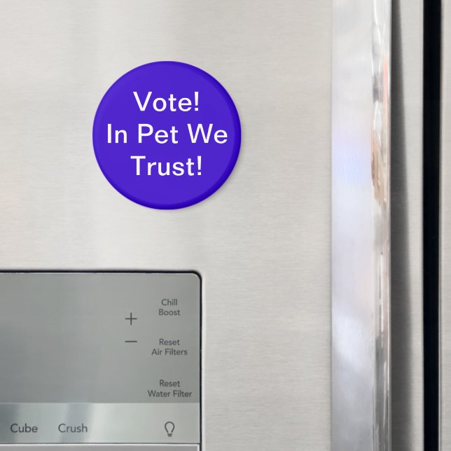 Vote Pet We Trust Magnet (In Situ (Fridge))
