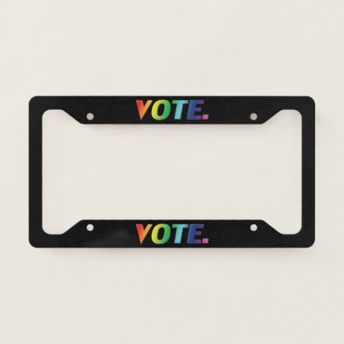Vote pride lgbtq lgbt rainbow colors black License Plate Frame