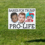 Vote Pro-Life Cute Babies Trump 2020 Yard Sign