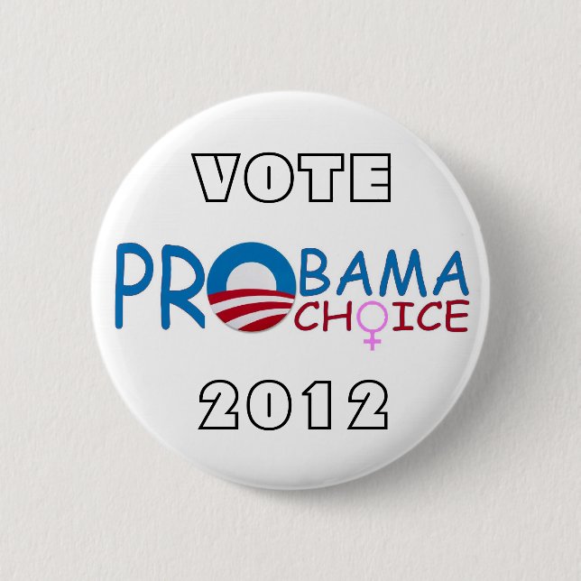 Vote Pro Obama Pro Choice in 2012 Button (Front)