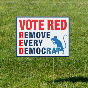 Vote red, anti democrat election yard sign