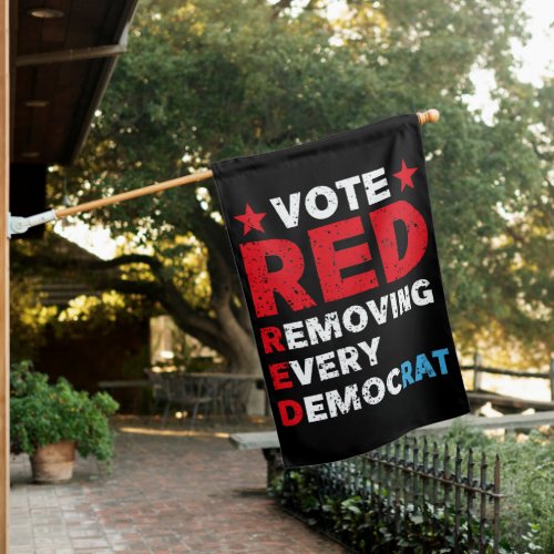 Vote red remove every democrat house flag