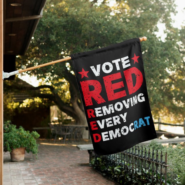 Vote red remove every democrat house flag (In SItu)